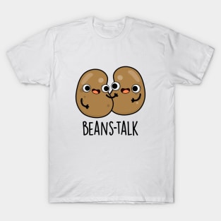 Beans Talk Cute Veggie Bean Pun T-Shirt